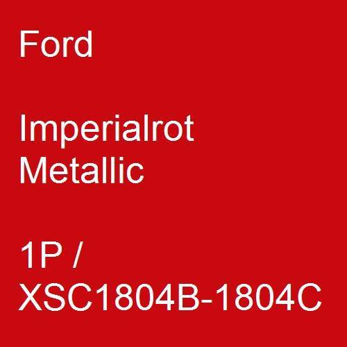 Ford, Imperialrot Metallic, 1P / XSC1804B-1804C.